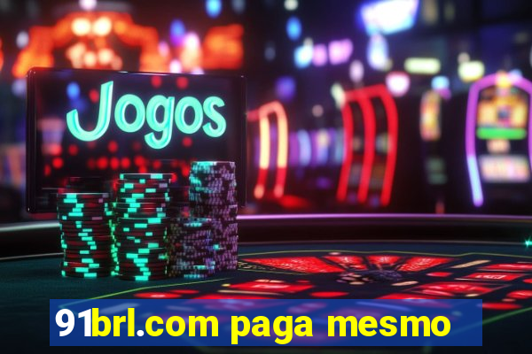 91brl.com paga mesmo